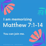 I am memorizing Matthew 7
