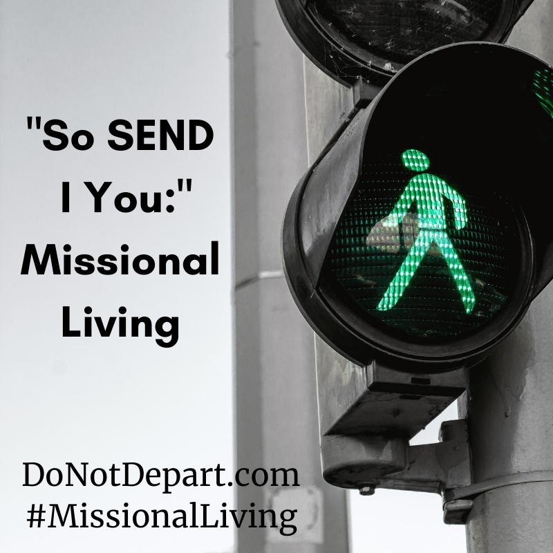 “So SEND I You:” Missional Living
