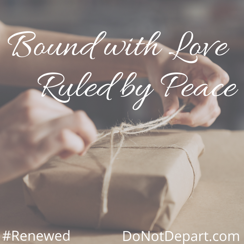 Bound with Love, Ruled by Peace