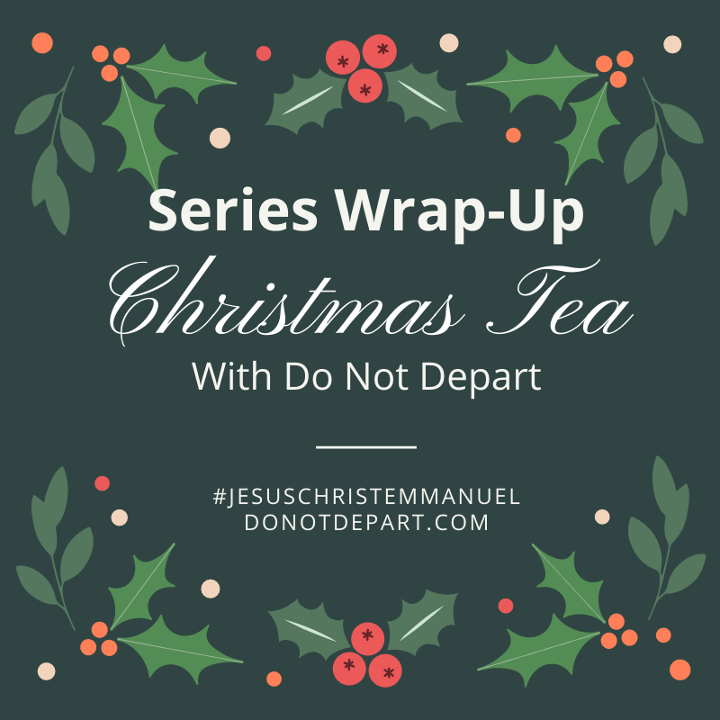 Christmas Tea with Do Not Depart: Series Wrap-Up