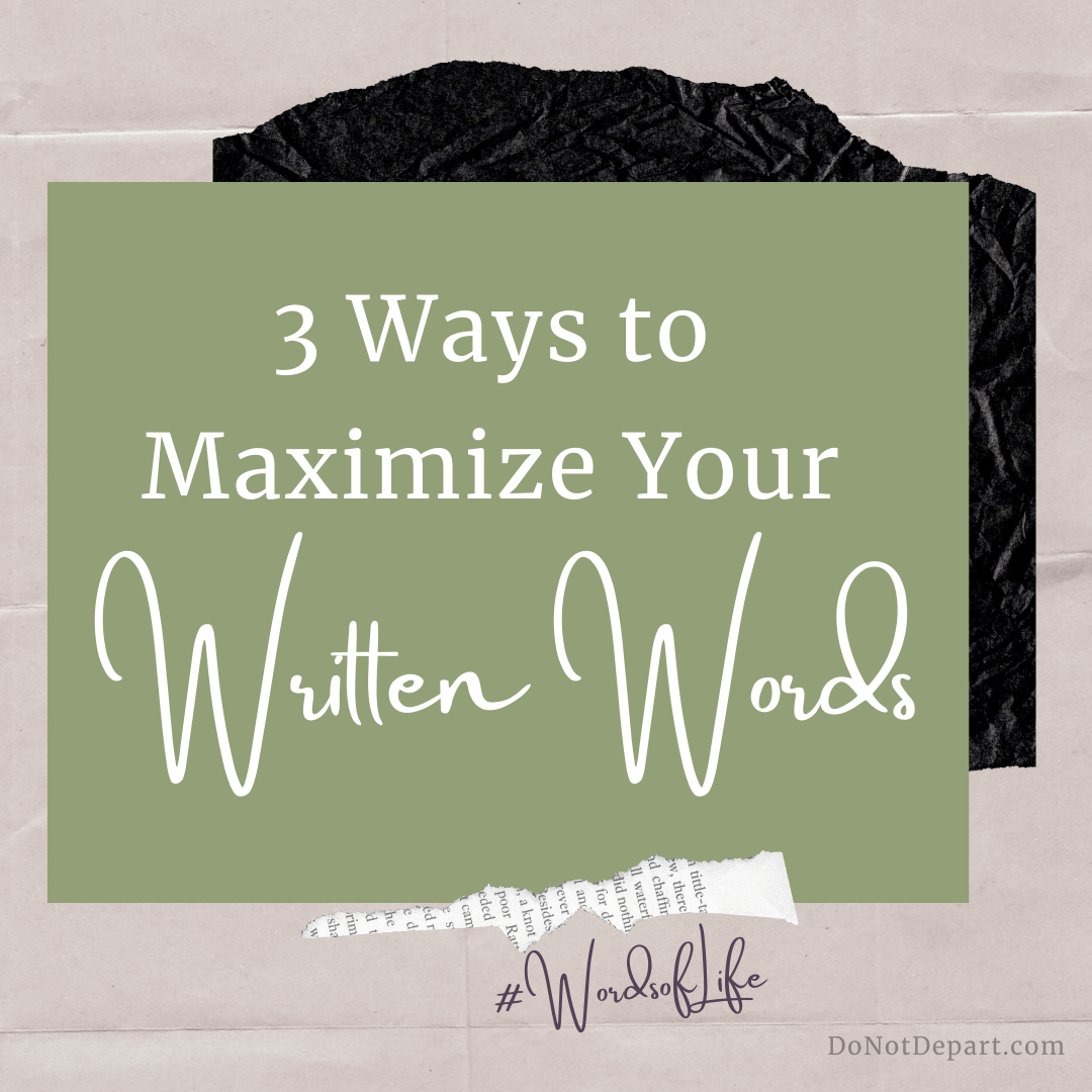 3 Ways to Maximize Your Written Words
