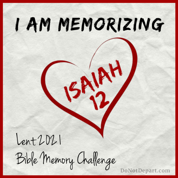 I am memorizing Isaiah 12