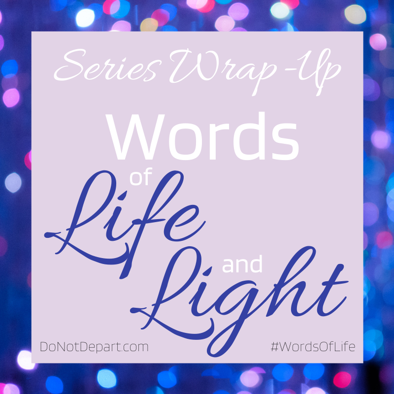 Words of Life and Light: Series Wrap-Up