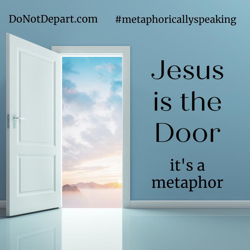 Jesus is the Door – it’s a Metaphor