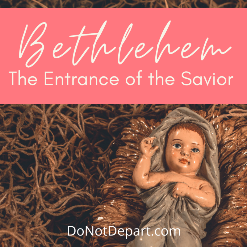 Bethlehem: The Entrance of the Savior