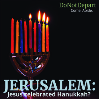 Jerusalem: Jesus Celebrated Hanukkah?