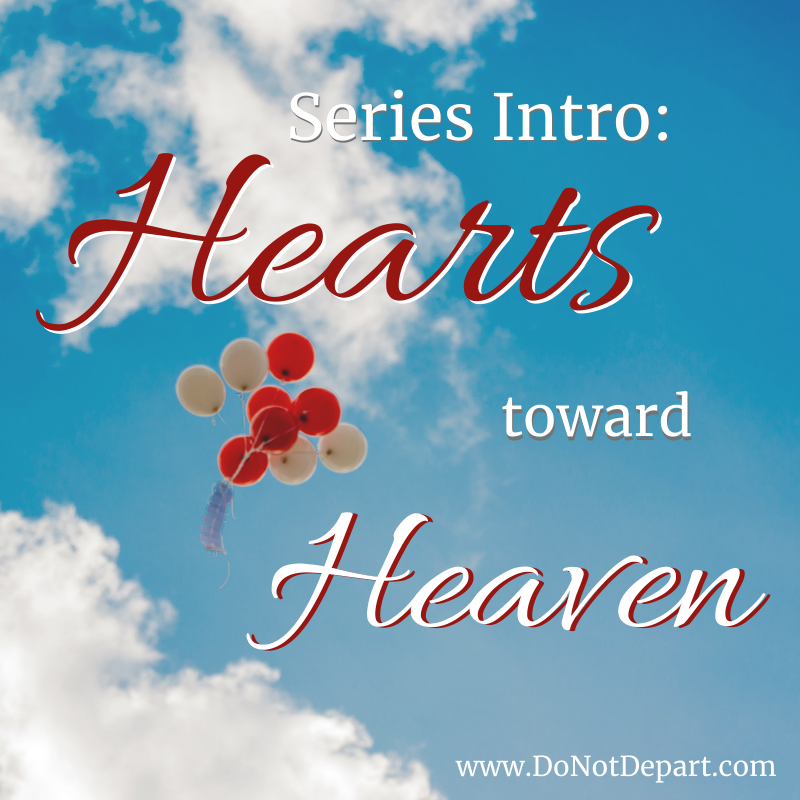Series Intro: Hearts Toward Heaven