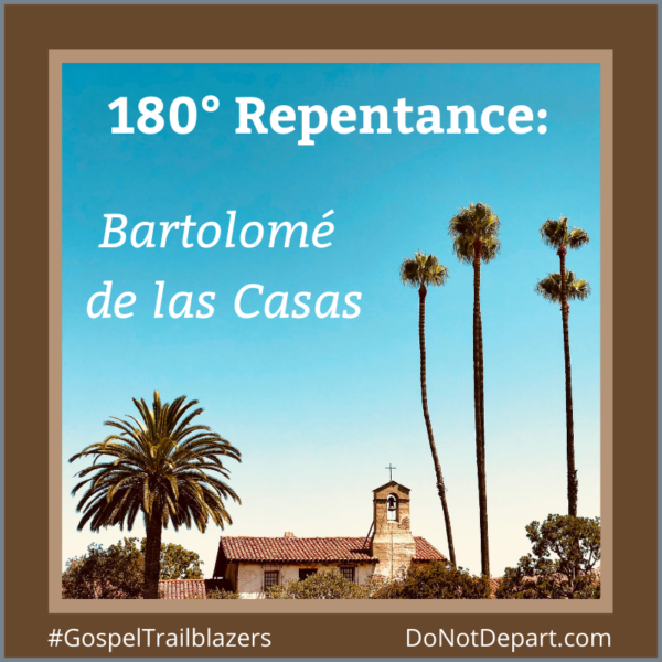 180 Degree Repentance: Bartolome de las Casas