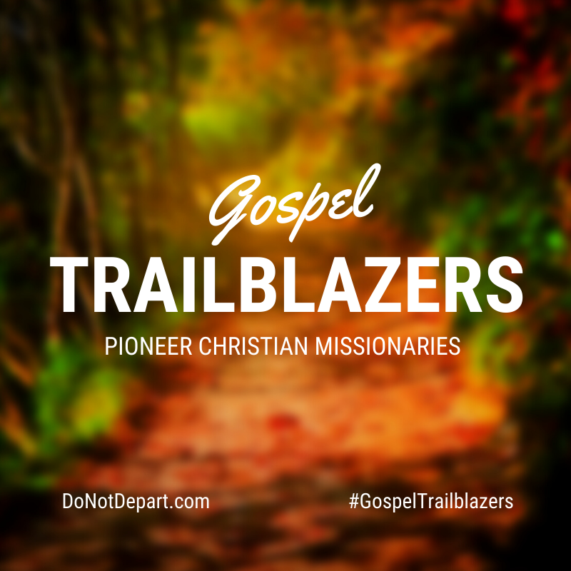 Gospel Trailblazers: Pioneer Christian Missionaries