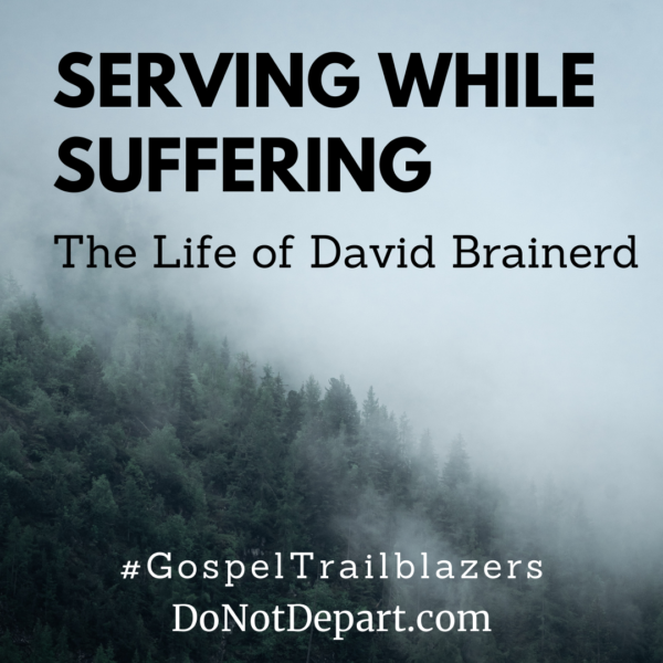 The Life of David Brainerd - Serving while suffering. Read more at DoNotDepart.com