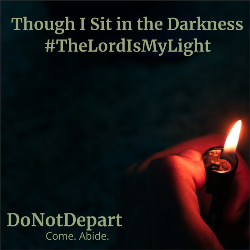 Though I Sit in Darkness…